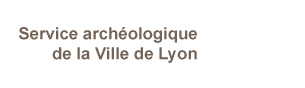 Service arch��ologique de la Ville de Lyon